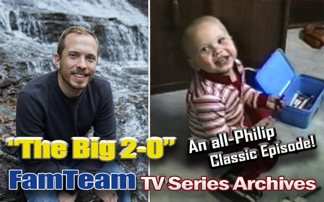 “The Big 2-0” FamTeam TV Series Episode (2009-2011) Now Available!